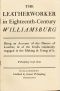 [Gutenberg 58293] • The Leatherworker in Eighteenth-Century Williamsburg / Being an Account of the Nature of Leather, & of the Crafts Commonly Engaged in the Making & Using of It.